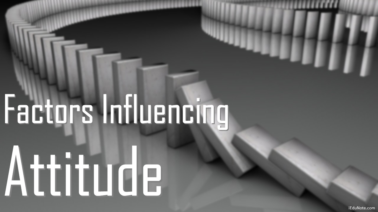 Factors Influencing Attitude