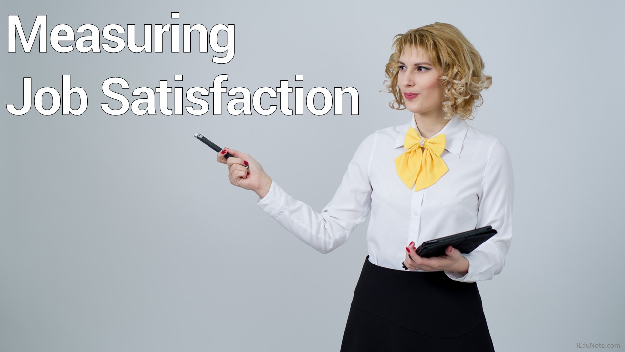 Measuring Job Satisfaction Measuring Job Satisfaction