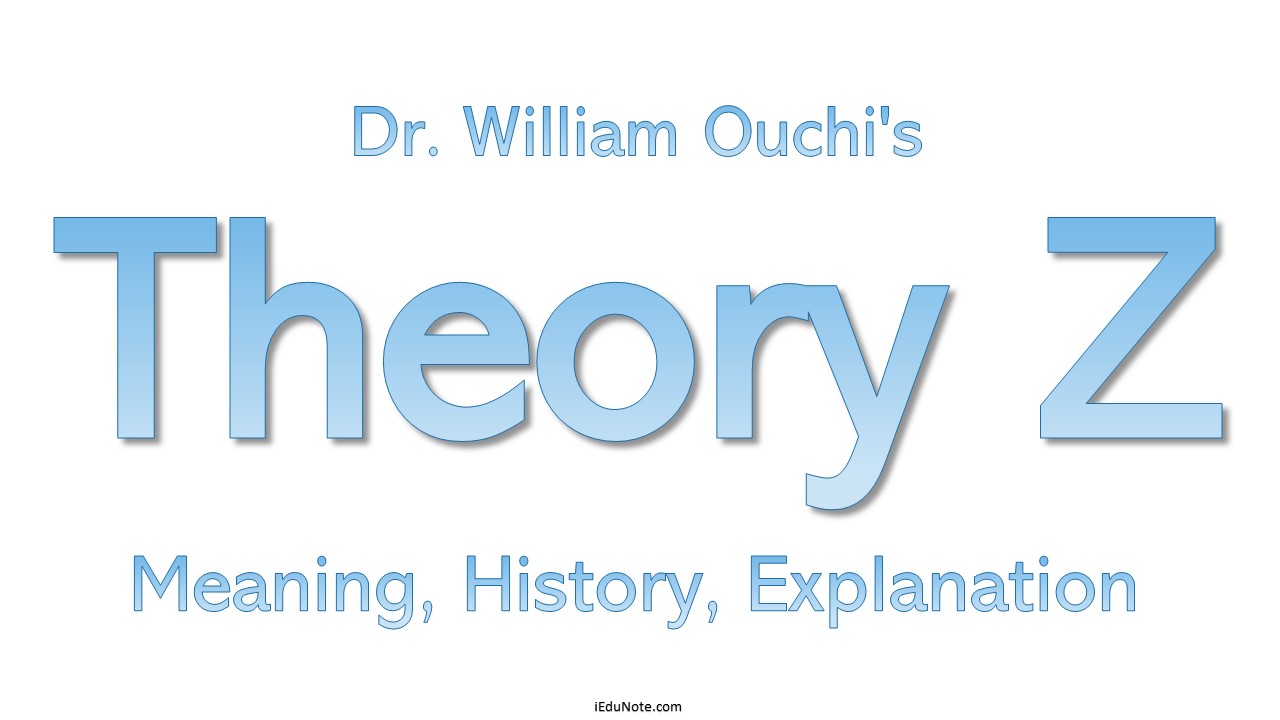 William Ouchi's Theory Z of Motivation and Management