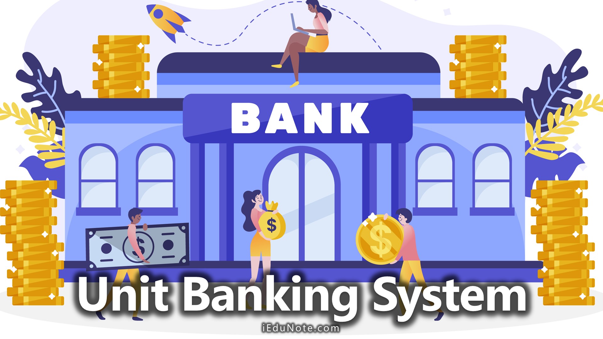 Unit Banking: Meaning, Functions, Advantages, Disadvantages