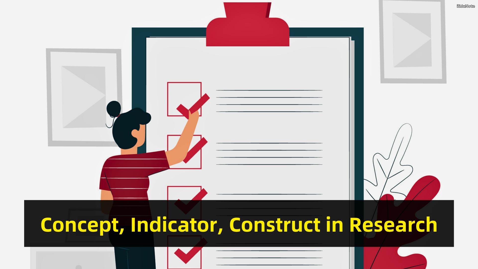 Concept, Indicator, Construct in Research