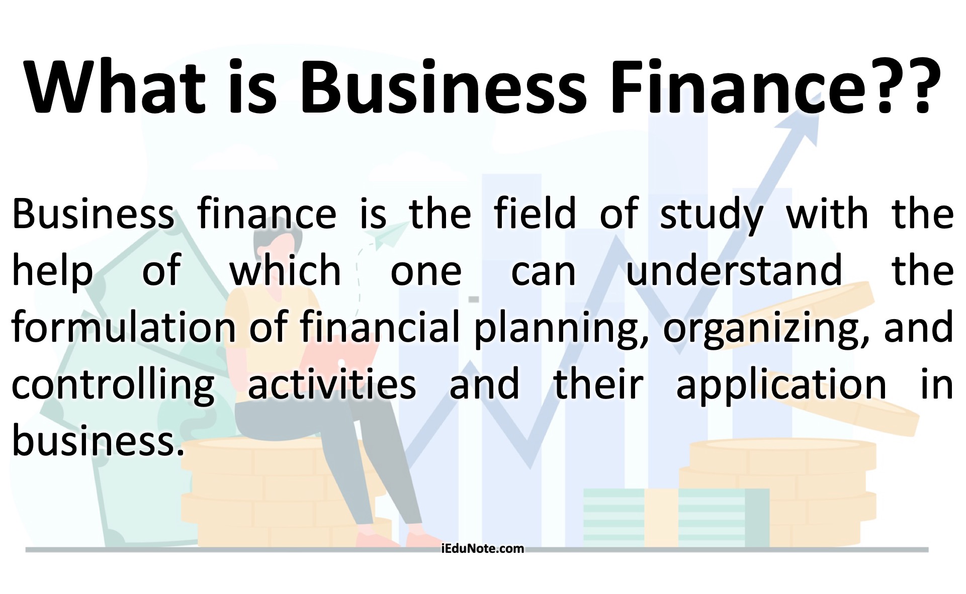 Business Finance: Definition, Objectives, Functions of Business Finance