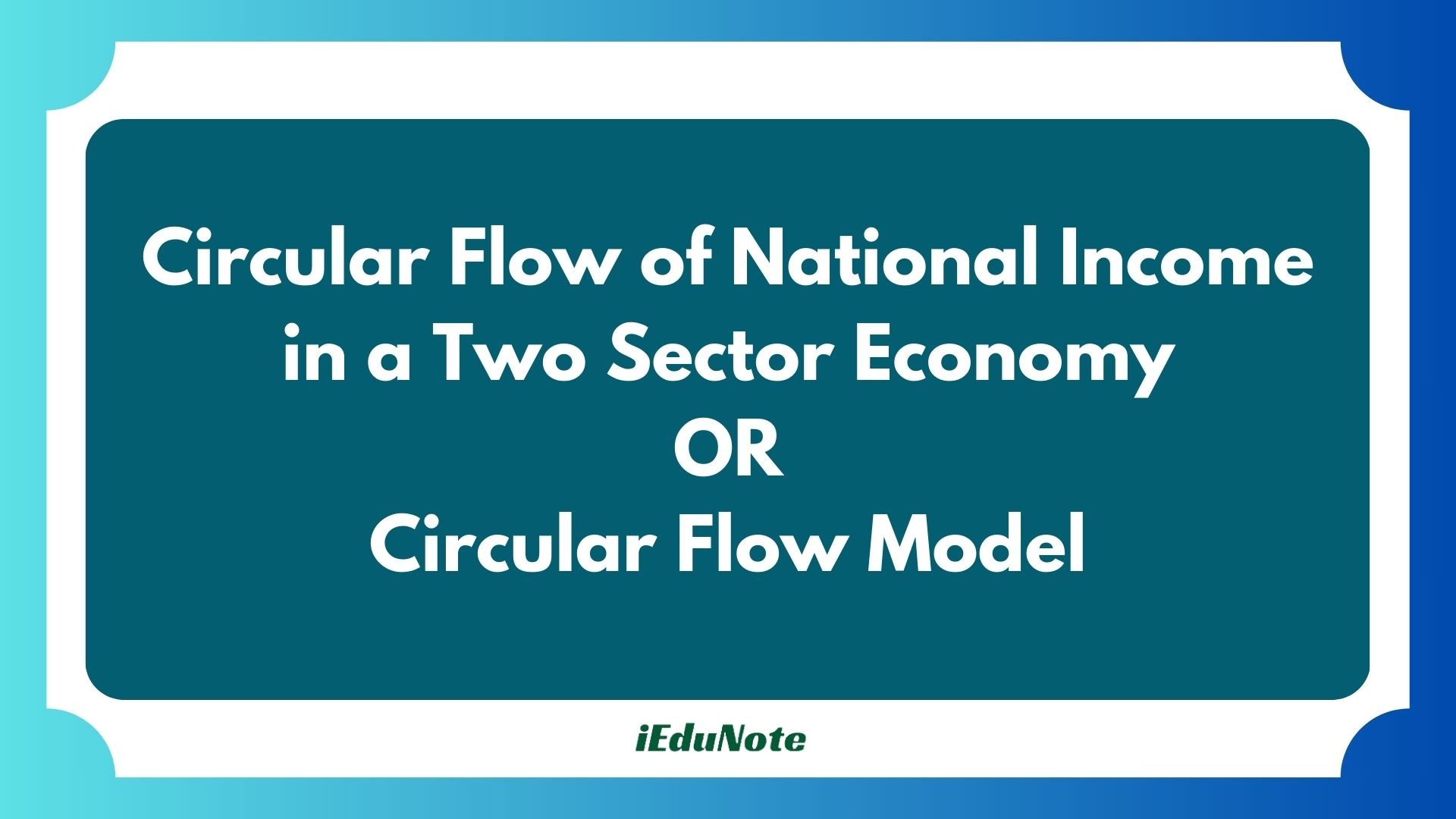 circular flow of national income in two sector economy