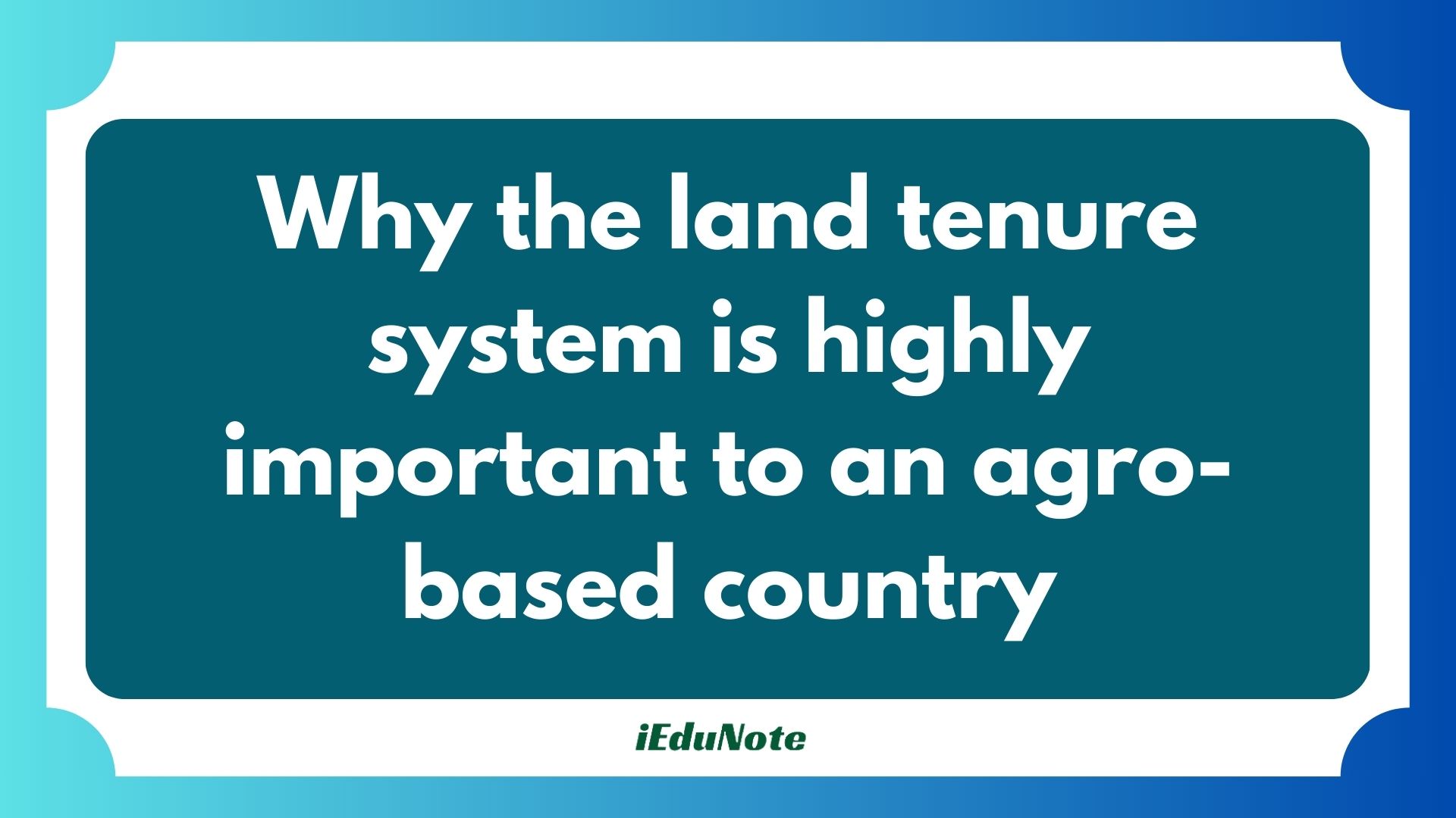 why the land tenure system is highly important to an agrobased country
