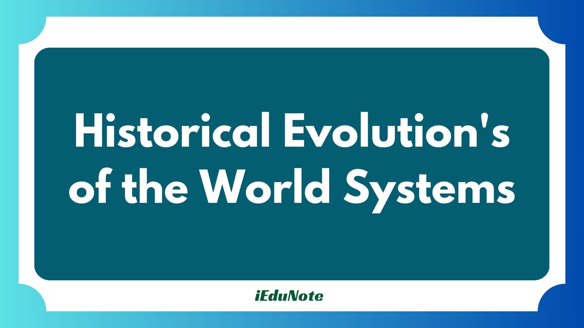 historical evolutions of the world systems