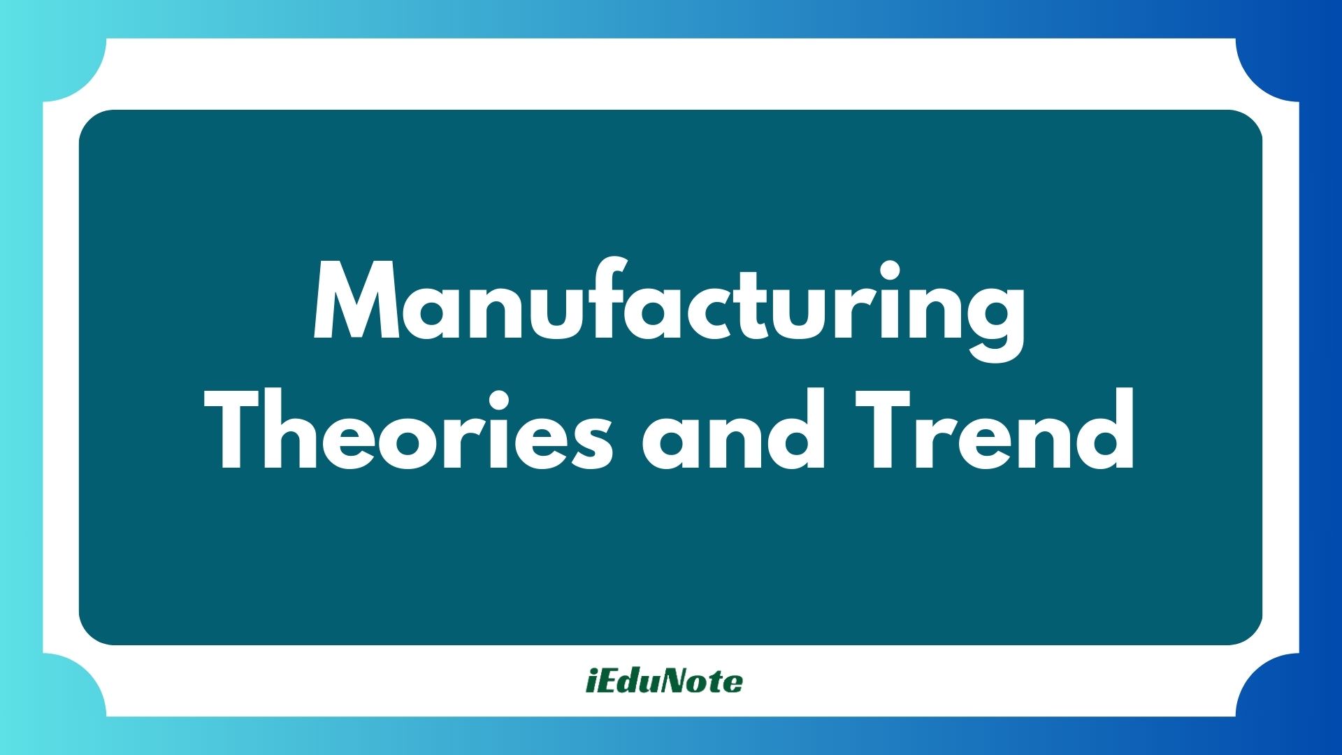 manufacturing theories and trend